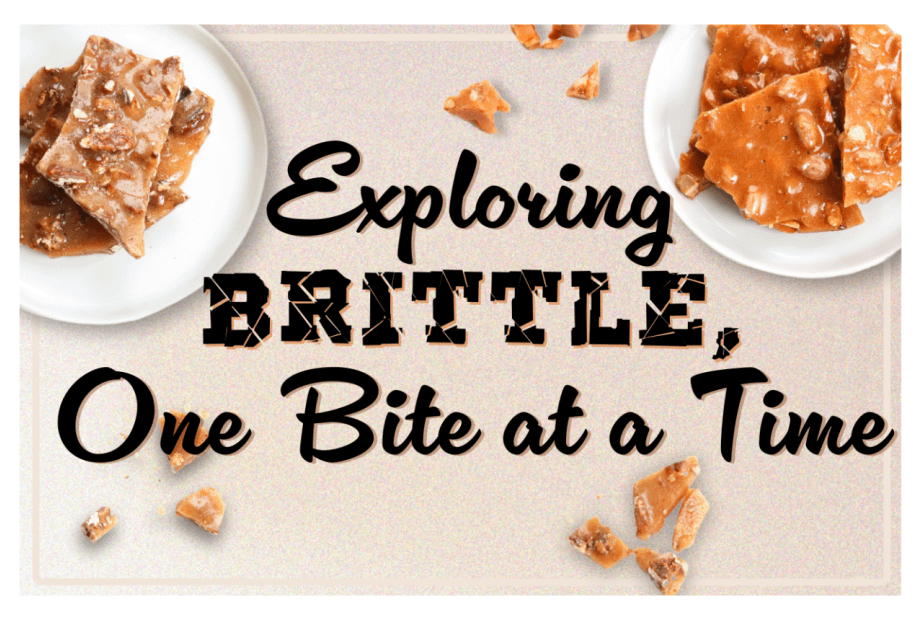 exploring-the-science-history-behind-brittle
