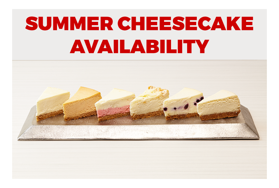 Cheesecake Availability Updates