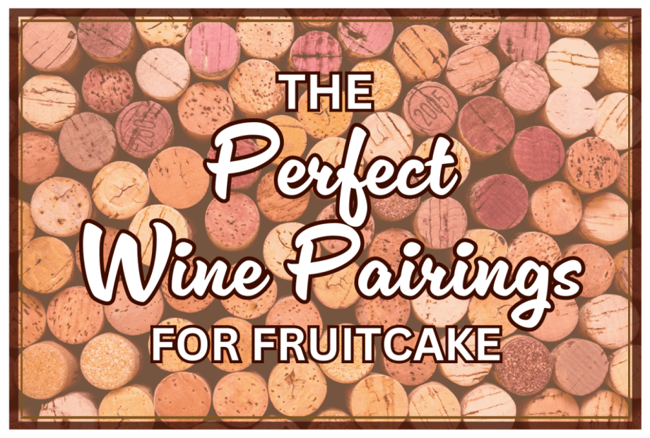 the-perfect-wine-pairings-for-fruitcake
