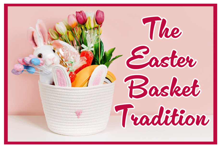 why-do-we-give-easter-baskets